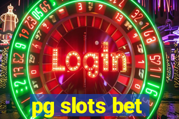 pg slots bet